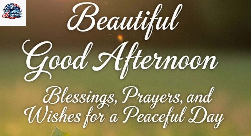 Good Afternoon Blessings and Prayers for Peace and Strength
