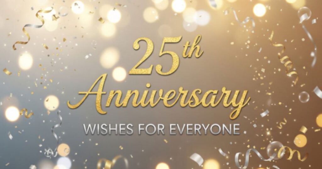 25th Anniversary Wishes for Everyone