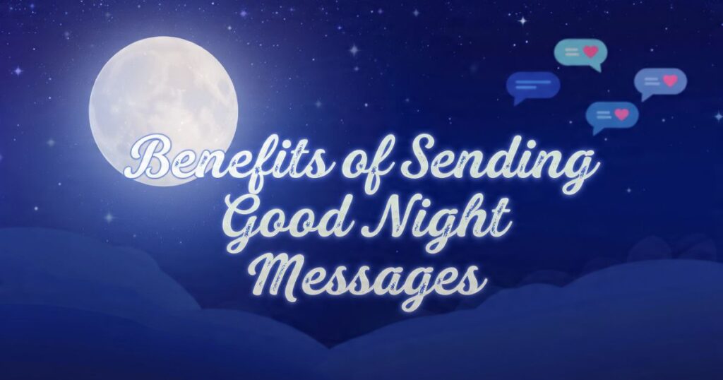 Benefits of Sending Good Night Messages