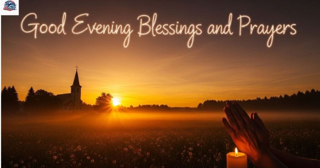Good Evening Blessings and Prayers