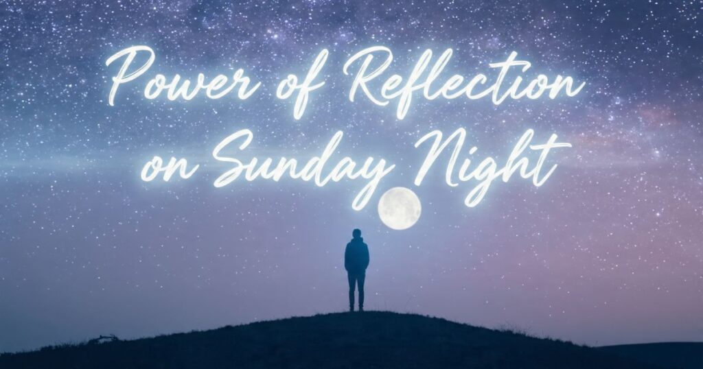 Power of Reflection on Sunday Night