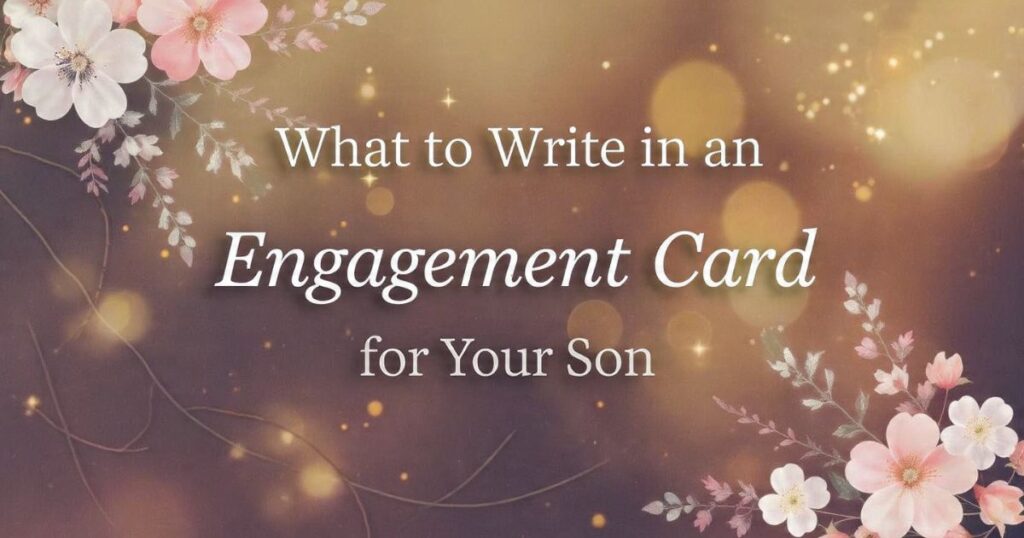 What to Write in an Engagement Card for Your Son